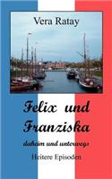 Felix und Franziska: daheim und unterwegs(German)