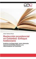 Reeleccion Presidencial En Colombia- Enfoque Hobbesiano