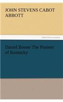 Daniel Boone the Pioneer of Kentucky