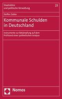 Kommunale Schulden in Deutschland: Instrumente Zur Bekampfung Auf Dem Prufstand Einer Synthetischen Analyse