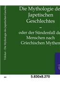 Die Mythologie des Japetischen Geschlechtes