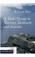 A Yacht Voyage to Norway, Denmark and Sweden