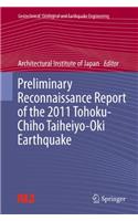 Preliminary Reconnaissance Report of the 2011 Tohoku-Chiho Taiheiyo-Oki Earthquake