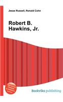 Robert B. Hawkins, Jr.