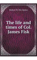 The Life and Times of Col. James Fisk