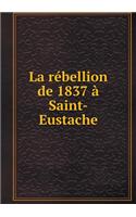 La rébellion de 1837 à Saint-Eustache