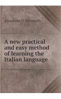 A New Practical and Easy Method of Learning the Italian Language