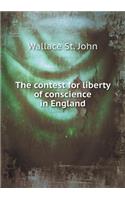 The contest for liberty of conscience in England: (English)