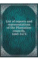 List of reports and representations of the Plantation councils, 1660-1674: (English)