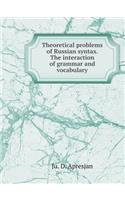 Theoretical Problems of Russian Syntax. the Interaction of Grammar and Vocabulary