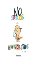 No Somos Angelitos