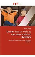 Grandir Avec Un Fr�re Ou Une Soeur Souffrant d''autisme
