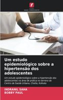 Um estudo epidemiológico sobre a hipertensão dos adolescentes