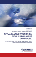 DFT and Adme Studies on New Sulfonamide Compound