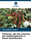 Faktoren, die die Leistung der Kaffeeindustrie in Kenia beeinflussen