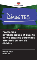 Problèmes psychologiques et qualité de vie chez les personnes atteintes ou non de diabète