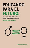 Educando para el futuro: Erradicar la violencia de genero y cultivar la igualdad desde el aula