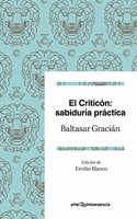 El criticon: sabiduria practica: Edicion de Emilio Blanco