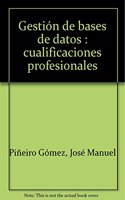Cuaderno del Alumno Gestion de bases de datos. Cualificaciones Profesionales