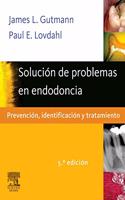 Solucion de problemas en endodoncia. Prevencion, identificacion y tratamiento
