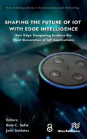 Shaping the Future of IoT with Edge Intelligence