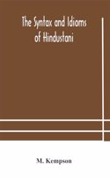 syntax and idioms of Hindustani; a manual of the language consisting of progressive exercises in grammar, reading, and translation, with notes and directions and vocabularies