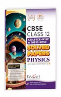 Educart Physics Class 12 Chapter-wise Solved Papers for 2024 | CBSE 2023-24