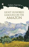 Eight Hundred Leagues on the  Novel Book By Jules Verne