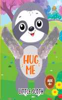 Hug Me - Little Sloth