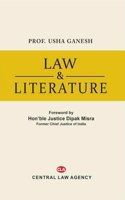 Law & Literature by Prof. Usha Ganesh (Foreword by Hon'ble Justice Dipak Misra- Former Chief Justice of India)