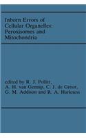 Inborn Errors of Cellular Organelles: Peroxisomes and Mitochondria