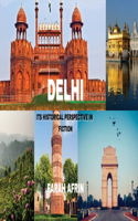 Delhi-its Historical Perspective in Fiction