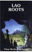Lao Roots: Fragments Of A Nordic-lao Family Saga