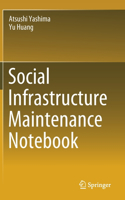 Social Infrastructure Maintenance Notebook