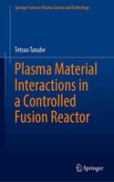 Plasma-Material Interactions in a Controlled Fusion Reactor