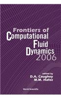Frontiers of Computational Fluid Dynamics 2006