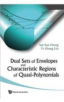 Dual Sets Of Envelopes And Characteristic Regions Of Quasi-polynomials