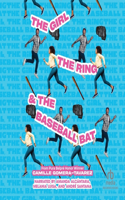Girl, the Ring, & the Baseball Bat
