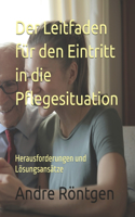 Der Leitfaden für den Eintritt in die Pflegesituation