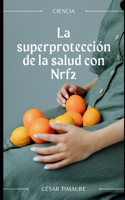 superprotección de la salud con Nrf2