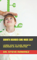 Growth Disorder Cure Made Easy