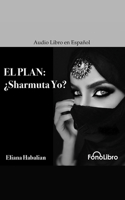 El Plan: Sharmuta Yo?