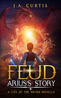 Feud: Arius's Story: A Lies of the Haven Novella (Faerie Warriors Prequel)