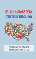 Benefits Of Multiculturalism: Political Tolerance In The United States: The Role Of Postmodernism