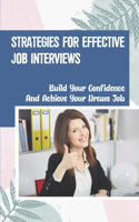 Strategies For Effective Job Interviews