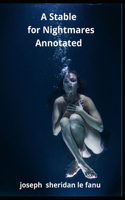 A Stable for Nightmares Annotated