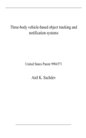 Three-body vehicle-based object tracking and notification systems: United States Patent 9984571