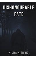 Dishonourable Fate