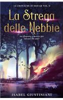La Strega delle Nebbie (Le Cronache di Neiuar Vol. 0)