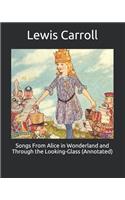 Songs From Alice in Wonderland and Through the Looking-Glass (Annotated)